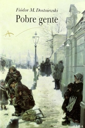 Pobre gente - Fiódor M. Dostoievski • 2010