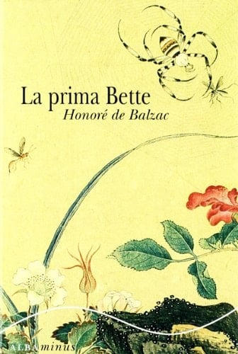 La prima Bette - Honoré de Balzac • 2010