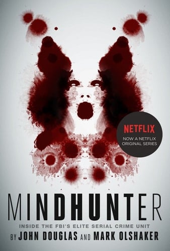 Mindhunter: Inside the FBI's Elite Serial Crime Unit - John E. Douglas • 1998