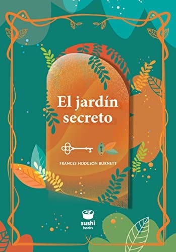 El jardín secreto - Frances Hodgson Burnett • 2022