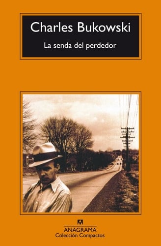 Senda del perdedor - Charles Bukowski • 2014