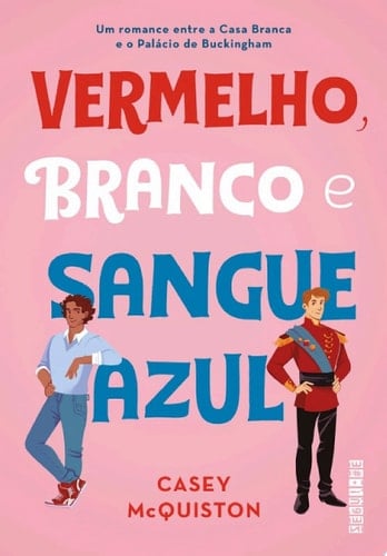 Vermelho, branco e sangue azul  - Casey McQuiston • 2019