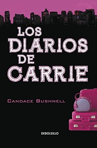 Los Diarios de Carrie (Spanish Edition) - Candace Bushnell • 2012