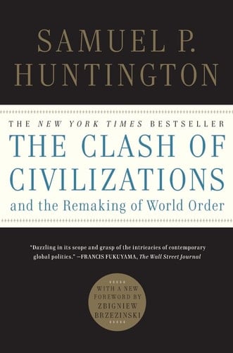 The Clash of Civilizations and the Remaking of World Order - Samuel P. Huntington • 2011