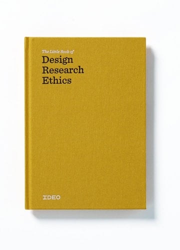 The Little Book of Design Research Ethics - IDEO • 2016