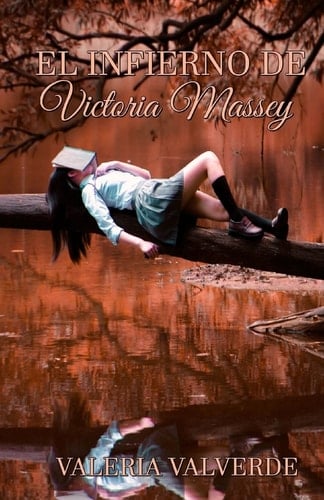 El infierno de Victoria Massey (Spanish Edition) - Valeria Valverde • 2018