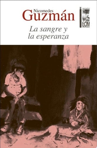 La sangre y la esperanza - Nicomedes Guzmán • 2014