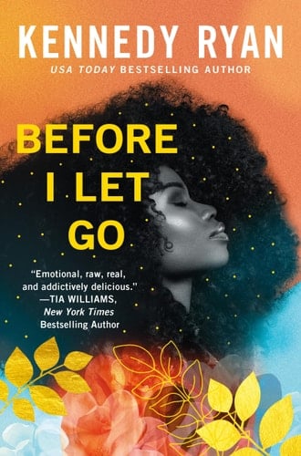 Before I Let Go - Kennedy Ryan • 2022
