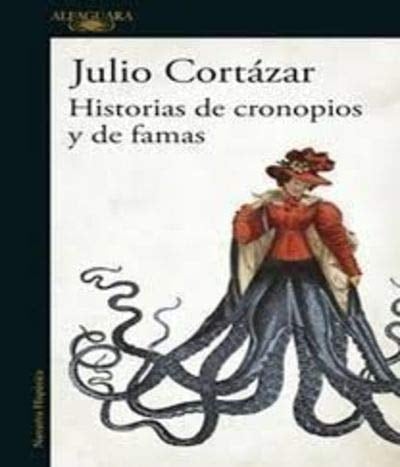 HISTORIAS DE CRONOPIOS Y DE FAMAS - Julio Cortázar • 2014