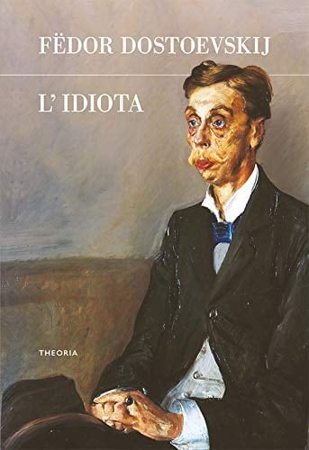 L’idiota  - Fëdor Dostoevskij