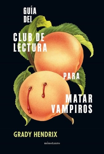 Guía del club de lectura para matar vampiros - Grady Hendrix • 2021