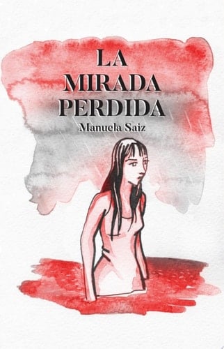 La mirada perdida - Manuela Saiz • 2021