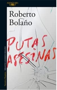 Putas asesinas - Roberto Bolaño • 2021