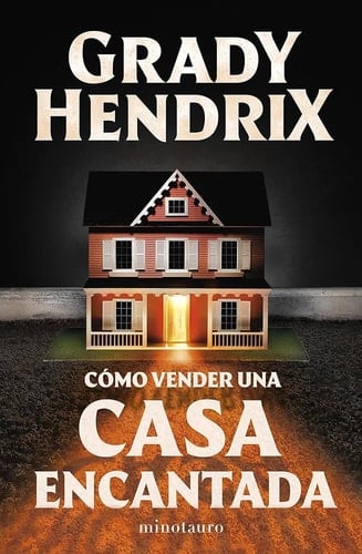 Cómo vender una casa encantada - Grady Hendrix • 2023