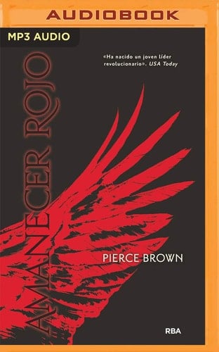 Amanecer Rojo (Amanecer Rojo, 1) (Spanish Edition) - Pierce Brown · 2020