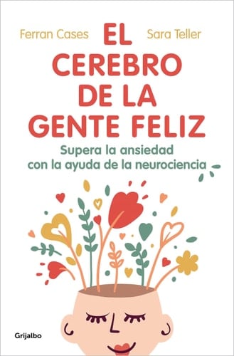 El cerebro de la gente feliz / The Brain of Happy People (Spanish Edition) - Ferran Cases • 2022