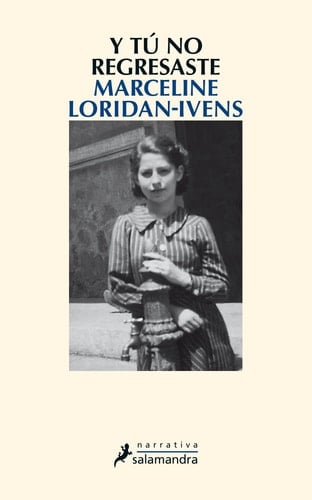 Y tú no regresaste  - Marceline Loridan-Ivens • 2015