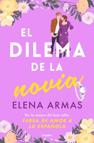 El dilema de la novia / The Fiancé Dilemma (Spanish Edition) - ELENA ARMAS • 2025