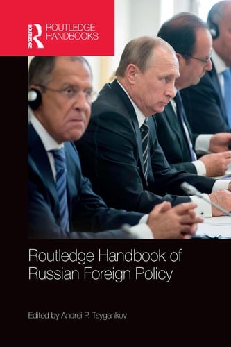 Routledge Handbook of Russian Foreign Policy - 2020
