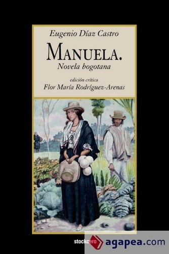 Manuela. Novela Bogotana (Spanish Edition) - Eugenio Diaaz Castro • 2011