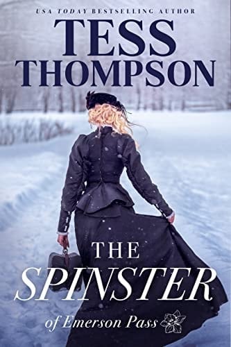 The Spinster (Emerson Pass Historicals Book 2) - Tess Thompson • 2021