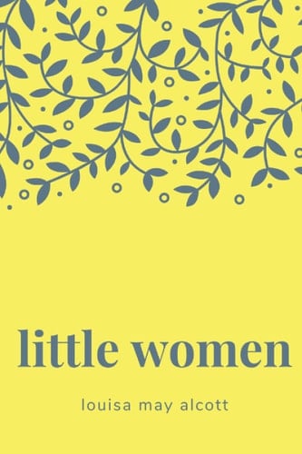 Little Women - Louisa May Alcott • 2019