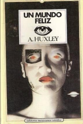 Un Mundo Feliz - A. Huxley • 1992