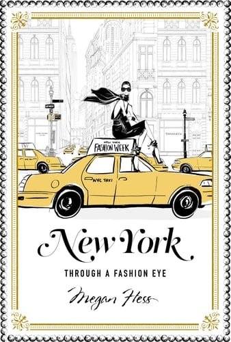 New York: Through a Fashion Eye - Megan Hess • 2016