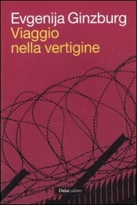 Viaggio nella vertigine - Evgenija Ginzburg • 2011