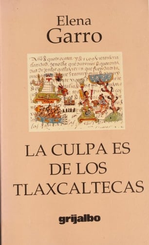 La Culpa Es De Los Tlaxcaltecas - Elena Garro • 1987