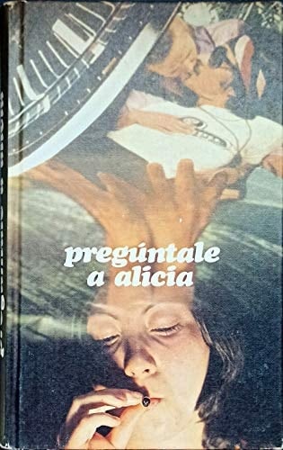 Pregúntale a Alicia. - ANÓNIMO. • 1973