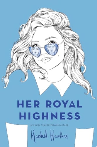 Her Royal Highness (Royals Book 2) - Rachel Hawkins • 2019