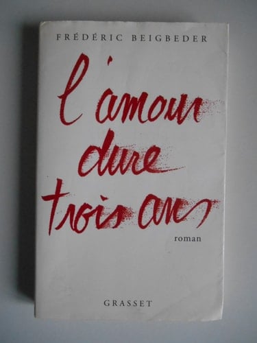 L'Amour dure trois ans - Frédéric Beigbeder · 1997