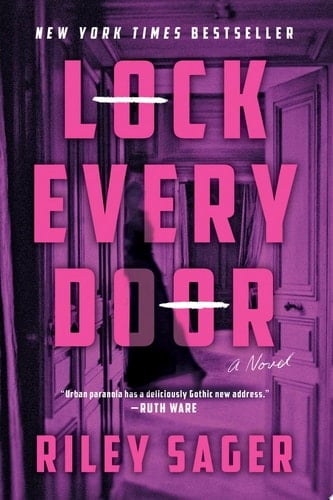 Lock Every Door: A Novel - Riley Sager • 2020