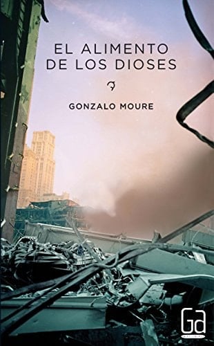 El alimento de los dioses - Gonzalo Moure Trenor • 2014