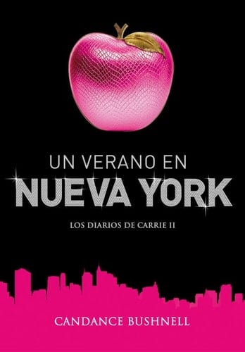 Un verano en Nueva York (Los diarios de Carrie 2) (Los diarios de Carrie / A Carrie Diaries) (Spanish Edition) - Candace Bushnell • 2011