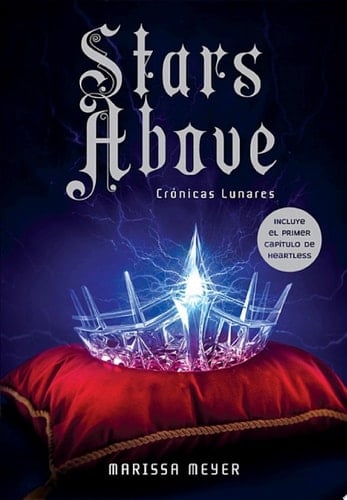 Stars above  (Crónicas Lunares) (Spanish Edition) - Marissa Meyer • 2015