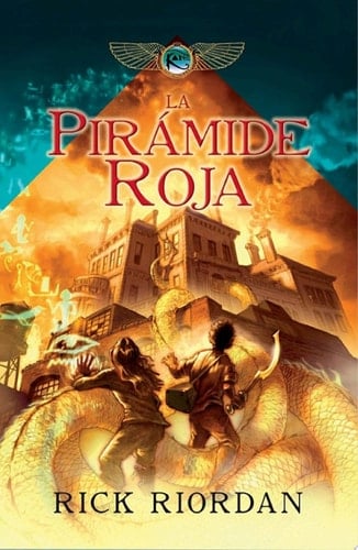 La pirámide roja (Las crónicas de los Kane 1) (Spanish Edition) - Rick Riordan • 2011