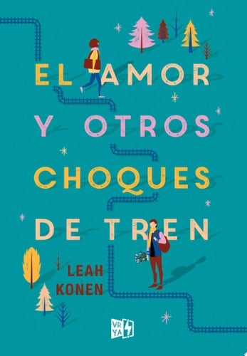 El amor y otros choques de tren - Leah Konen • 2015
