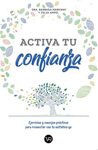 Activa tu confianza: Ejercicios y consejos prácticos para reconectar con tu auténtico yo (Spanish Edition) - Barbara Markway • 2022
