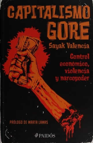 Capitalismo gore - Sayak Valencia • 2013