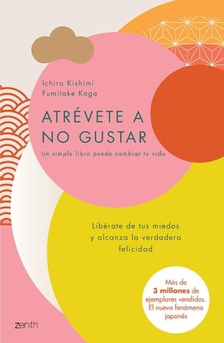 Atrévete a no gustar (Spanish Edition) - Ichiro Kishimi • 2019