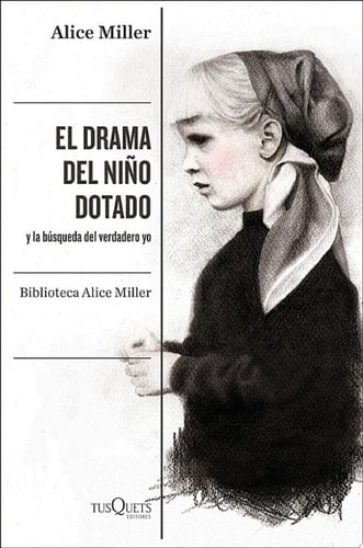 El drama del niño dotado - Alice Miller • 2020
