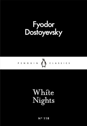 White Nights (Penguin Little Black Classics) - Fyodor Dostoyevsky • 2017