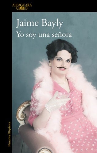 Yo soy una señora - Jaime Bayly • 2020