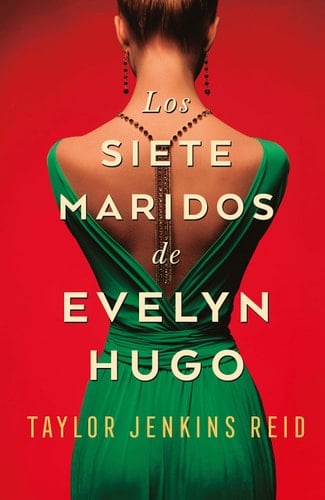 Los siete maridos de Evelyn Hugo (Spanish Edition) - Taylor Jenkins Reid • 2021