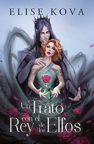 Un Trato con el Rey de los Elfos - Elise Kova • 2022
