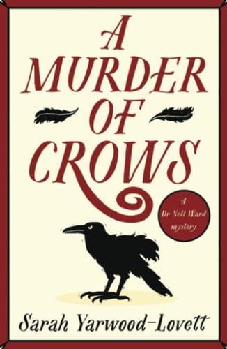 A Murder of Crows: A thrilling new cosy crime series perfect for fans of Richard Osman - Sarah Yarwood-Lovett • 2022