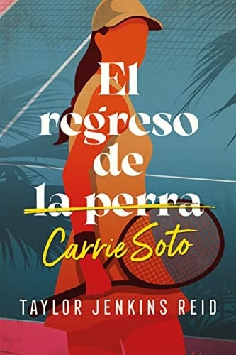 El regreso de Carrie Soto - Taylor Jenkins Reid • 2022