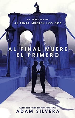 Al final muere el primero - Adam Silvera • 2022